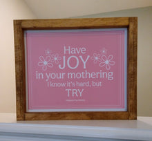 Load image into Gallery viewer, Have Joy In Your Mothering - Fam2013