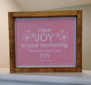 Have Joy In Your Mothering - Fam2013