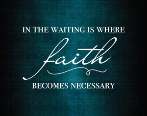 Waiting Faith Necessary SP2055