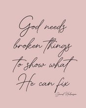 Load image into Gallery viewer, Sp2004 - God Needs Broken Things