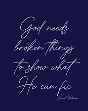 Load image into Gallery viewer, Sp2004 - God Needs Broken Things