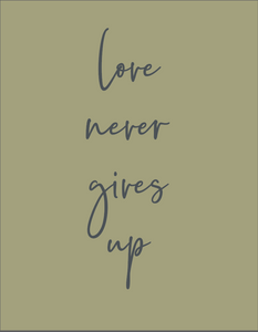 Love Never Gives Up