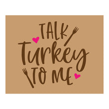Load image into Gallery viewer, T1007 - Talk Turkey